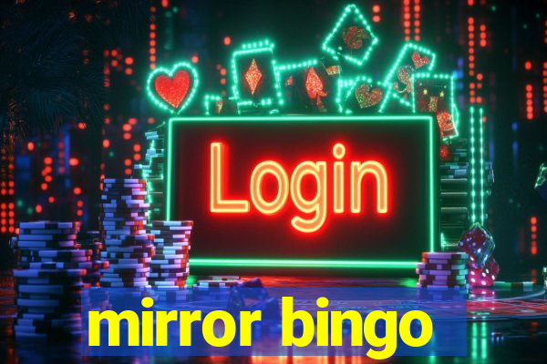 mirror bingo